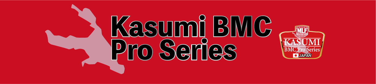 MLF Japan Kasumi BMC Pro Series
